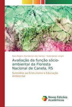 portada Avaliação da Função Sócio-Ambiental da Floresta Nacional de Canela, rs: Subsídios ao Ecoturismo e Educação Ambiental (en Portugués)