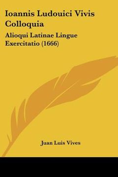 portada ioannis ludouici vivis colloquia: alioqui latinae lingue exercitatio (1666) (in English)