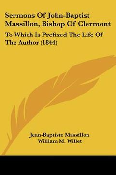 portada sermons of john-baptist massillon, bishop of clermont: to which is prefixed the life of the author (1844)