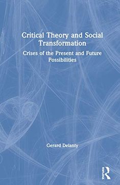 portada Critical Theory and Social Transformation: Crises of the Present and Future Possibilities (en Inglés)