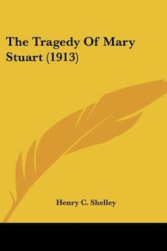 portada the tragedy of mary stuart (1913) (in English)