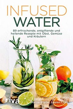 portada Infused Water: 89 Erfrischende, Entgiftende und Heilende Rezepte mit Obst, Gemüse und Kräutern