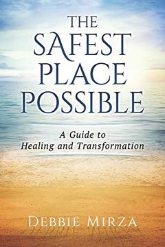 portada The Safest Place Possible: A Guide to Healing and Transformation (in English)