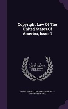 portada Copyright Law Of The United States Of America, Issue 1 (en Inglés)
