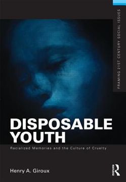 portada disposable youth: racialized memories, and the culture of cruelty