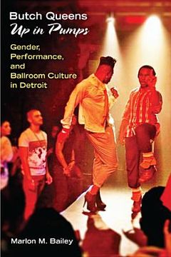 portada butch queens up in pumps: gender, performance, and ballroom culture in detroit (en Inglés)