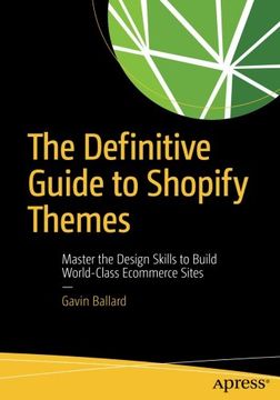 portada The Definitive Guide to Shopify Themes: Master the Design Skills to Build World-Class Ecommerce Sites (en Inglés)