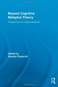 portada Beyond Cognitive Metaphor Theory: Perspectives on Literary Metaphor (Routledge Studies in Rhetoric and Stylistics) (en Inglés)