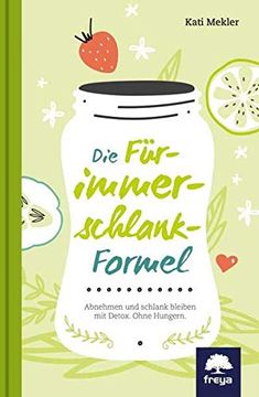 portada Die Für-Immer-Schlank-Formel. Abnehmen und Schlank Bleiben mit Detox. Ohne Hungern.