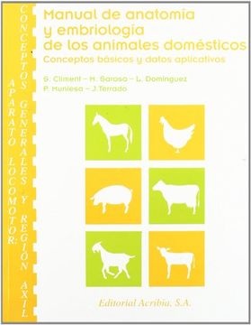 portada Aparato locomotor: Conceptos generales y región axil Manual de anatomía y embriología de los animales domésticos Conceptos básicos y datos aplicativos
