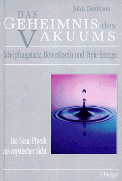 portada Das Geheimnis des Vakuums: Schöpfungstanz, Bewußtsein und Freie Energie. Die Neue Physik aus mystischer Sicht (in German)
