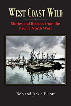 portada West Coast Wild: Stories and Recipes From the Pacific North West (in English)