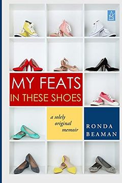 portada My Feats in These Shoes: A Solely Original Memoir (en Inglés)