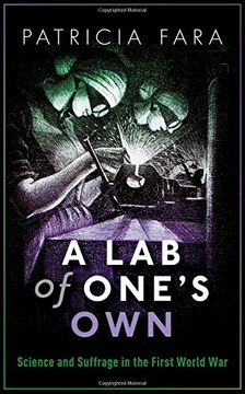 portada A Lab of One's Own: Science and Suffrage in the First World War (in English)