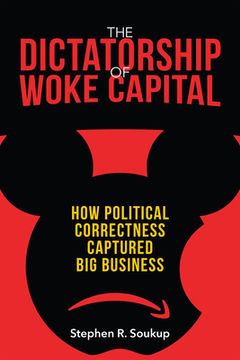portada The Dictatorship of Woke Capital: How Political Correctness Captured big Business (in English)