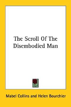 portada the scroll of the disembodied man (in English)