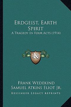 portada erdgeist, earth spirit: a tragedy in four acts (1914)
