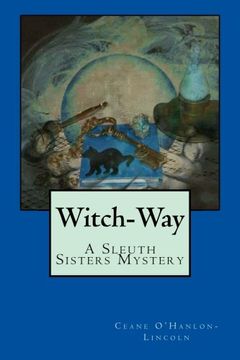 portada 5: Witch-Way: A Sleuth Sisters Mystery: Volume 5 (The Sleuth Sisters Mysteries)