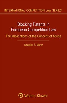 portada Blocking Patents in European Competition Law: The Implications of the Concept of Abuse (en Inglés)