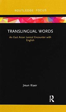 portada Translingual Words: An East Asian Lexical Encounter With English (Routledge Studies in East Asian Translation) (en Inglés)