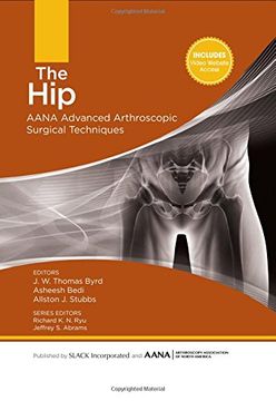 portada The Hip: AANA Advanced Arthroscopic Surgical Techniques