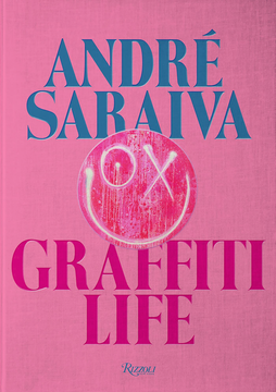 André Saraiva: Graffiti Life (Comes in Either a Vibrant Pink Cloth or Blue Cloth-Cover) (in English)