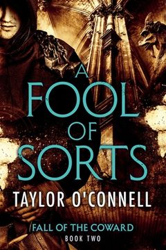 portada A Fool Of Sorts: Fall of the Coward, Book Two (en Inglés)