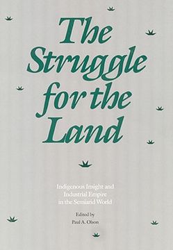 portada the struggle for the land: indigenous insight and industrial empire in the semiarid world (en Inglés)
