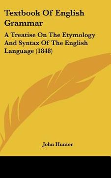 portada textbook of english grammar: a treatise on the etymology and syntax of the english language (1848) (in English)