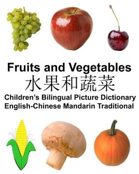 portada English-Chinese Mandarin Traditional Fruits and Vegetables Children’s Bilingual Picture Dictionary (FreeBilingualBooks.com) (en Inglés)