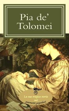 portada Pia de' Tolomei: La sua tragica storia nei poemetti popolari (en Italiano)