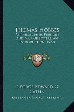 portada thomas hobbes: as philosopher, publicist and man of letters, an introduction (1922) (en Inglés)