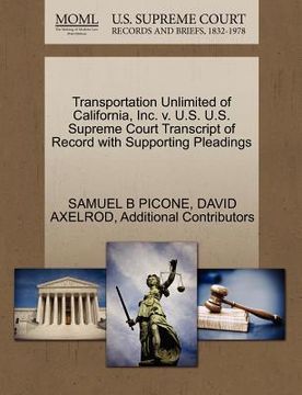 portada transportation unlimited of california, inc. v. u.s. u.s. supreme court transcript of record with supporting pleadings (en Inglés)