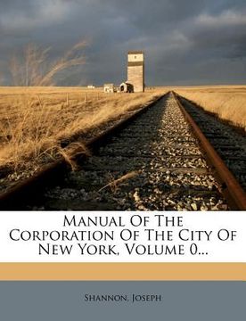 portada manual of the corporation of the city of new york, volume 0... (en Inglés)