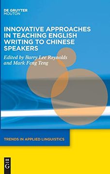 portada Innovative Approaches in Teaching English Writing to Chinese Speakers: 32 (Trends in Applied Linguistics [Tal], 32) (in English)