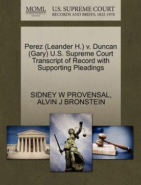 portada perez (leander h.) v. duncan (gary) u.s. supreme court transcript of record with supporting pleadings (en Inglés)