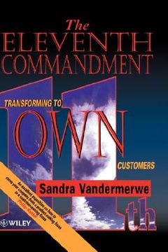 portada the eleventh commandment: transforming to "own" customers