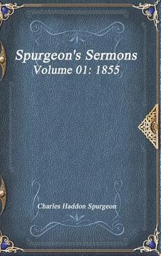 portada Spurgeon's Sermons Volume 01: 1855 (in English)