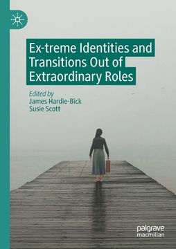 portada Ex-Treme Identities and Transitions Out of Extraordinary Roles (en Inglés)