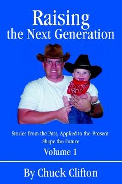 portada raising the next generation: : stories from the past, applied to the present, shape the future (en Inglés)