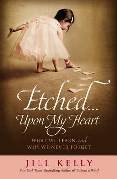 portada etched...upon my heart: what we learn and why we never forget (in English)