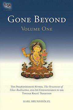 portada Gone Beyond: The Prajnaparamita Sutras: The Ornament of Clear Realization and its Commentaries in the Tibetan Kagyu Tradition: 1 (The Tsadra Foundation Series) (en Inglés)