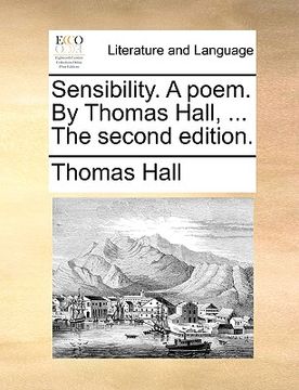 portada sensibility. a poem. by thomas hall, ... the second edition.