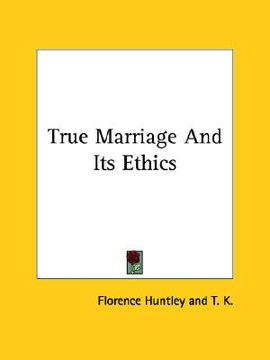 portada true marriage and its ethics (en Inglés)