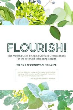 portada Flourish!: The Method Used by Aging Services Organizations for the Ultimate Marketing Results (in English)