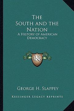 portada the south and the nation: a history of american democracy (en Inglés)