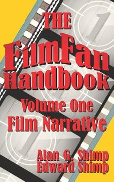 portada The Film Fan Handbook Volume One: Film Narrative 