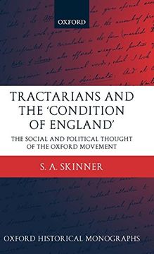 portada Tractarians and the 'condition of England': The Social and Political Thought of the Oxford Movement (Oxford Historical Monographs) (en Inglés)