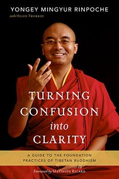portada Turning Confusion Into Clarity: A Guide to the Foundation Practices of Tibetan Buddhism (en Inglés)