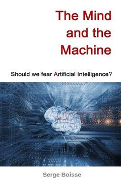 portada The Mind and the Machine: Should we fear artificial intelligence? (en Inglés)